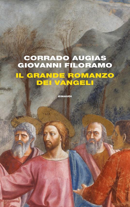 Il grande romanzo dei Vangeli - Corrado Augias,Giovanni Filoramo - copertina