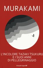 L' incolore Tazaki Tsukuru e i suoi anni di pellegrinaggio