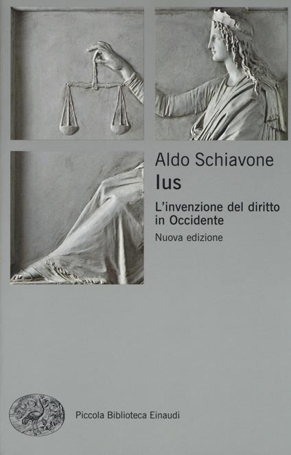 Ius. L'invenzione del diritto in Occidente - Aldo Schiavone - copertina