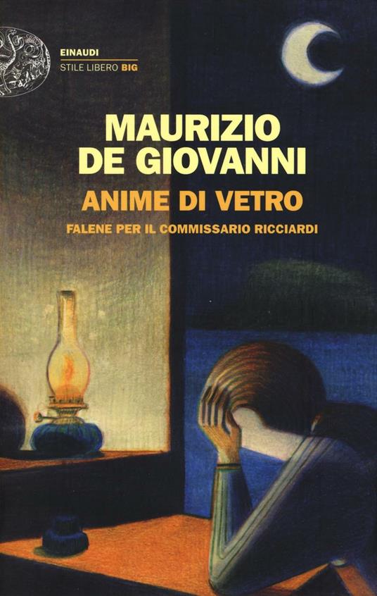 Anime di vetro. Falene per il commissario Ricciardi - Maurizio de Giovanni - copertina