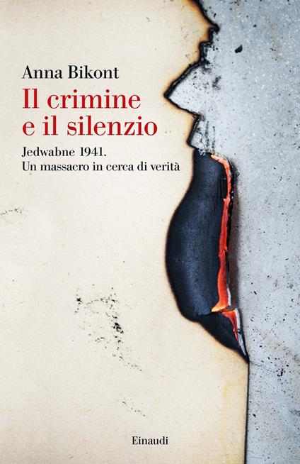 Il crimine e il silenzio. Jedwabne 1941. Un massacro in cerca di verità - Anna Bikont - copertina