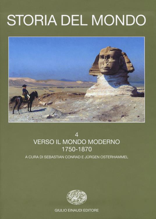 Storia del mondo. Vol. 4: Verso il mondo moderno 1750-1870. - copertina