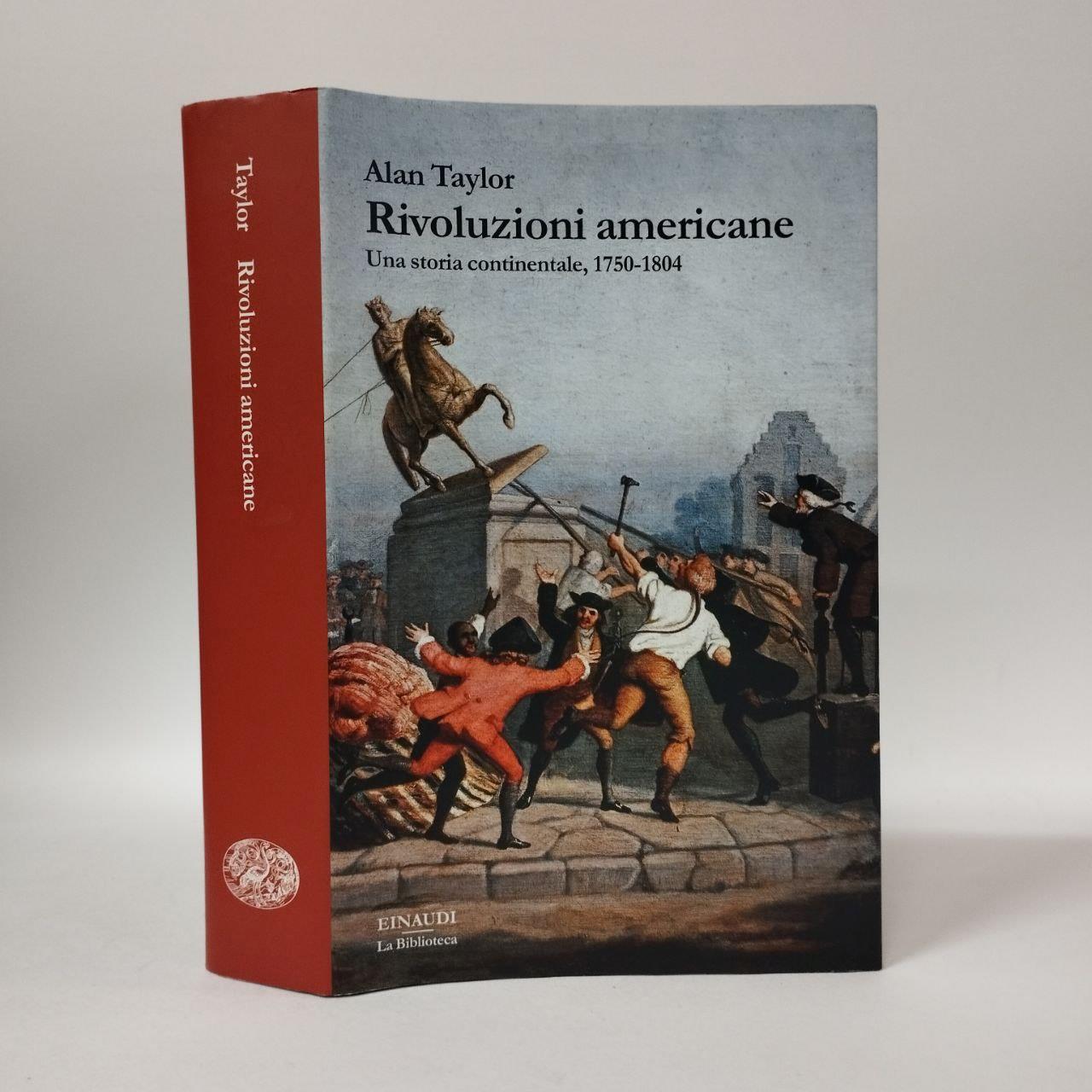 Rivoluzioni americane. Una storia continentale, 1750-1804