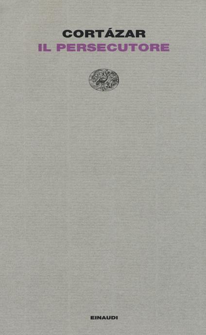 Il persecutore - Julio Cortázar - copertina