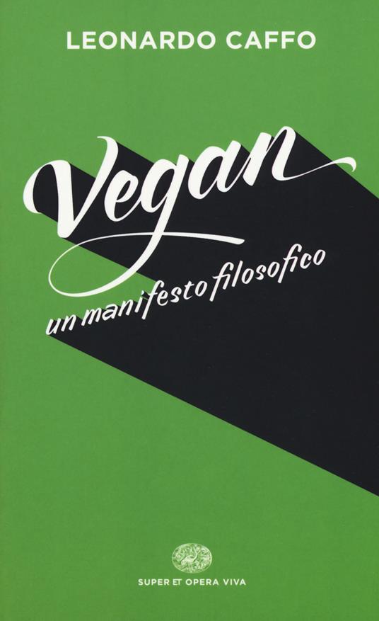 Vegan. Un manifesto filosofico - Leonardo Caffo - copertina