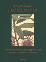Florilegium. Tesori botanici del primo viaggio di Cook. Ediz. a colori