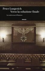 Verso la soluzione finale. La conferenza di Wannsee