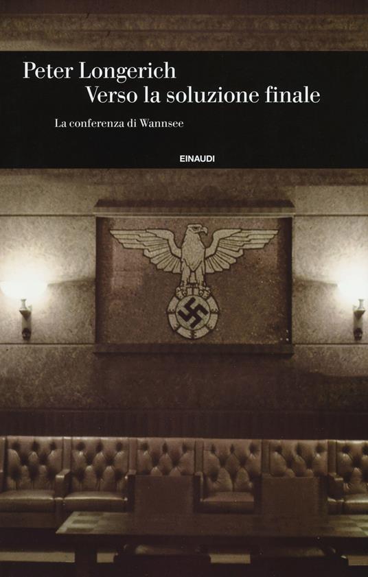 Verso la soluzione finale. La conferenza di Wannsee - Peter Longerich - copertina