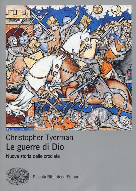 Le guerre di Dio. Nuova storia delle crociate - Christopher Tyerman - copertina