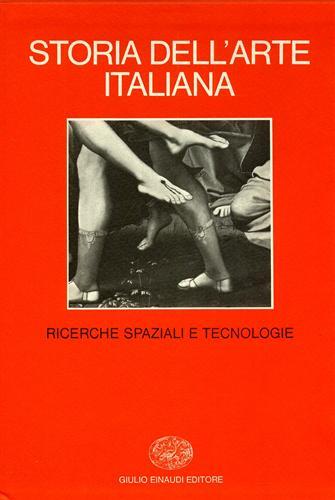 Storia dell'arte italiana. Vol. 4: Materiali e problemi. Ricerche spaziali e tecnologie. - copertina