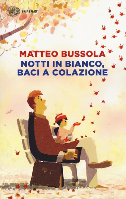 Notti in bianco, baci a colazione - Matteo Bussola - copertina