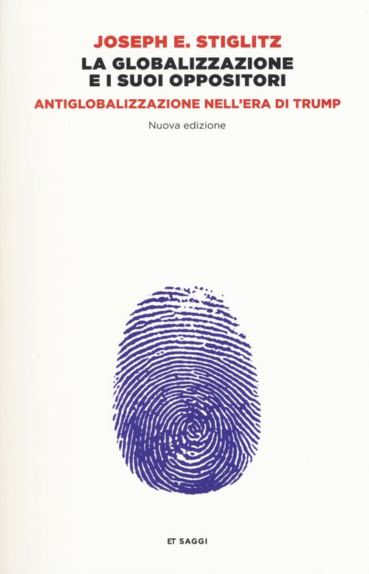 La globalizzazione e i suoi oppositori. Antiglobalizzazione nell'era di Trump. Nuova ediz. - Joseph E. Stiglitz - copertina