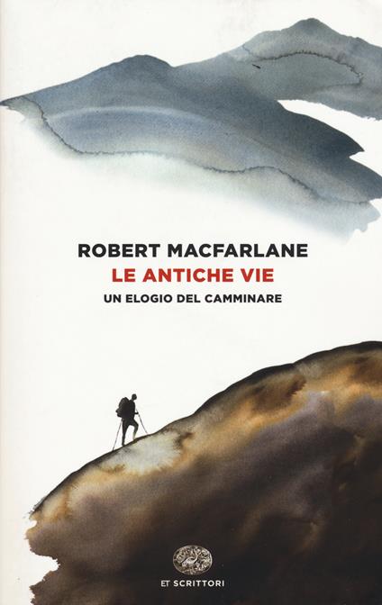 Le antiche vie. Un elogio del camminare - Robert Macfarlane - copertina