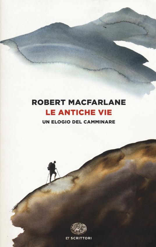 Le antiche vie. Un elogio del camminare - Robert Macfarlane - copertina
