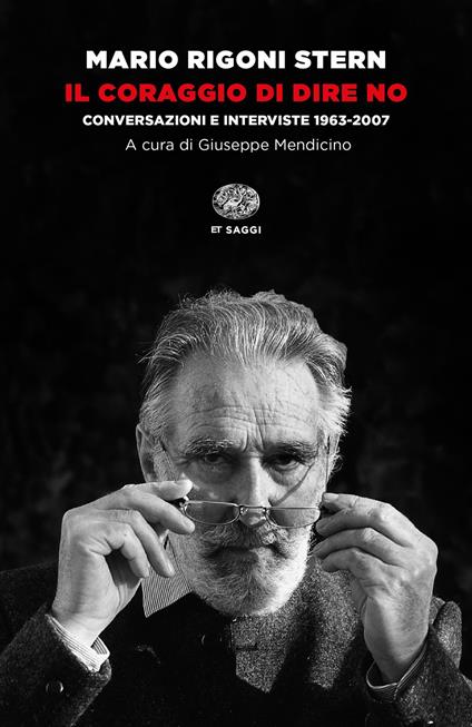 Il coraggio di dire no. Conversazioni e interviste 1963-2007 - Mario Rigoni Stern - copertina