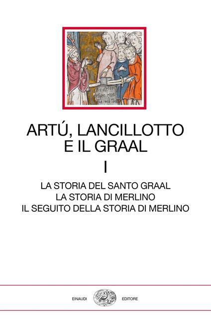 Artù, Lancillotto e il Graal. Vol. 1: La storia del Santo Graal. La storia di Merlino. Il seguito della storia di Merlino - copertina