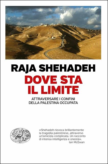 Dove sta il limite. Attraversare i confini della Palestina occupata - Raja Shehadeh - copertina