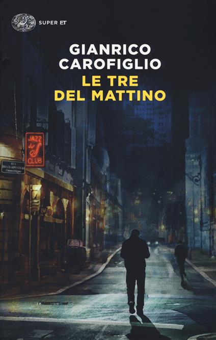 Le tre del mattino - Gianrico Carofiglio - copertina