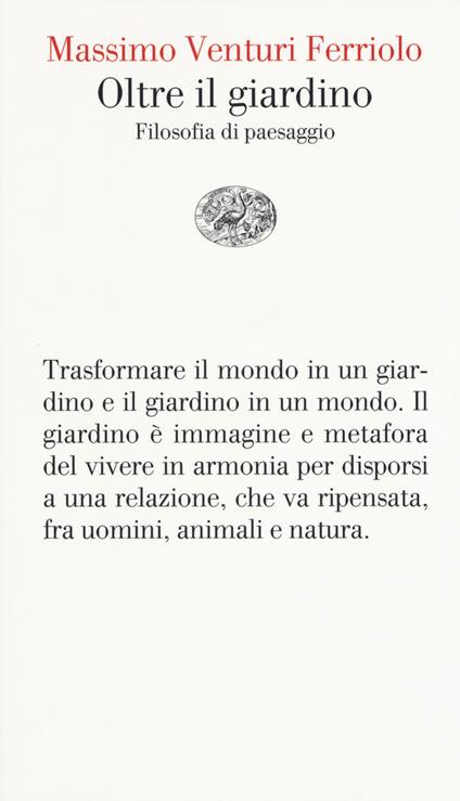 Oltre il giardino. Filosofia del paesaggio - Massimo Venturi Ferriolo - copertina