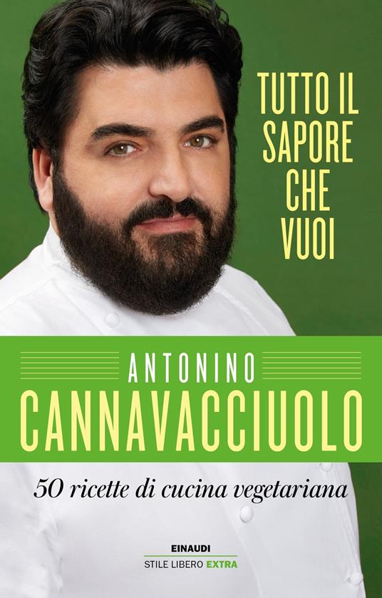 Tutto il sapore che vuoi. 50 ricette di cucina vegetariana - Antonino Cannavacciuolo - copertina