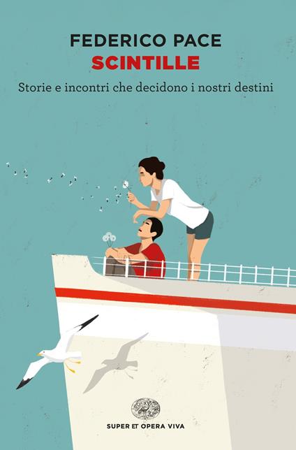 Scintille. Storie e incontri che decidono i nostri destini - Federico Pace - copertina