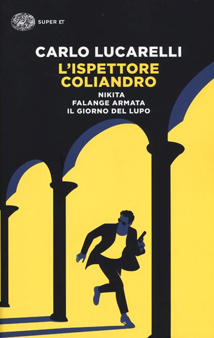 L'ispettore Coliandro: Nikita-Falange armata-Il giorno del lupo - Carlo Lucarelli - copertina