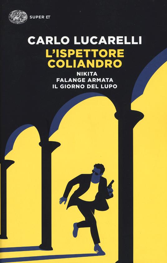 L'ispettore Coliandro: Nikita-Falange armata-Il giorno del lupo - Carlo Lucarelli - copertina