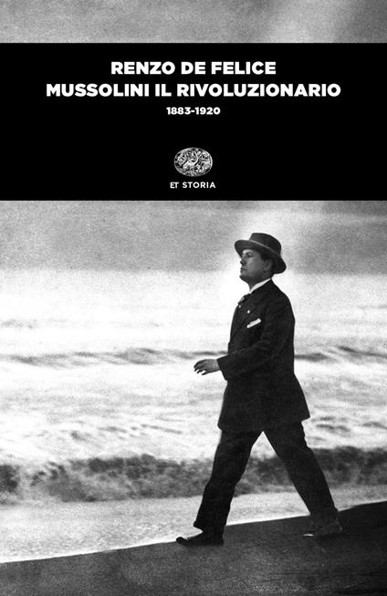 Mussolini il rivoluzionario (1883-1920) - Renzo De Felice - copertina