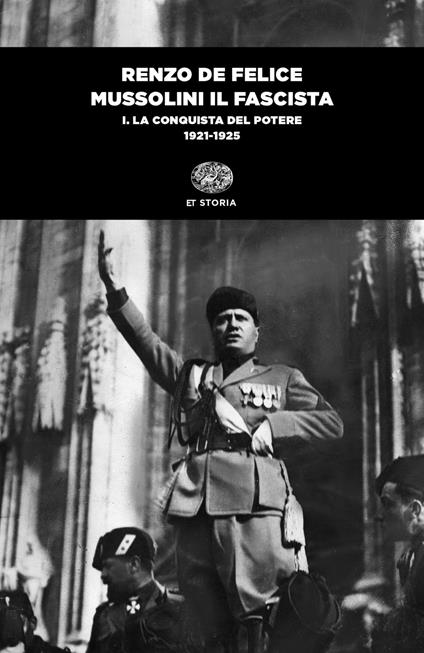 Mussolini il fascista. Vol. 1: La conquista del potere (1921-1925) - Renzo De Felice - copertina