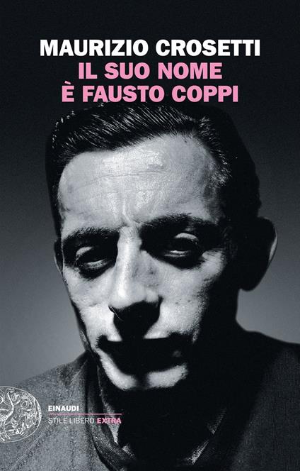 Il suo nome è Fausto Coppi - Maurizio Crosetti - copertina