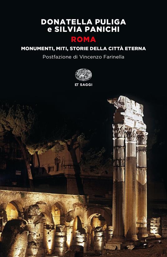 Roma. Monumenti, miti, storie della città eterna - Donatella Puliga,Silvia Panichi - copertina