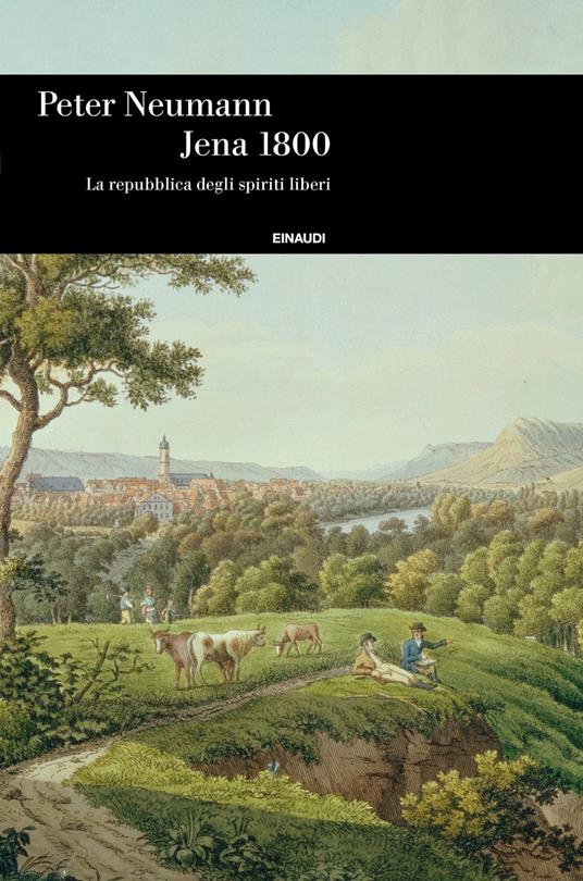 Jena 1800. La repubblica degli spiriti liberi - Peter Neumann - copertina