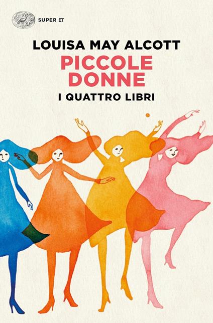 Piccole donne. I quattro libri: Piccole donne-Piccole donne crescono-Piccoli uomini-I ragazzi di Jo - Louisa May Alcott - copertina