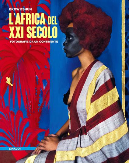 L' Africa del XXI secolo. Fotografie da un continente. Ediz. illustrata - Ekow Eshun - copertina