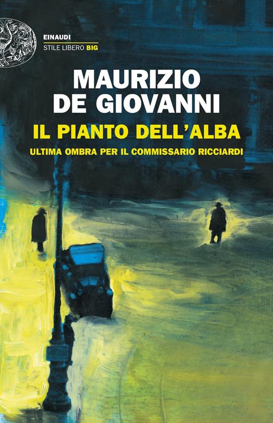 Il pianto dell'alba. Ultima ombra per il commissario Ricciardi - Maurizio de Giovanni - copertina