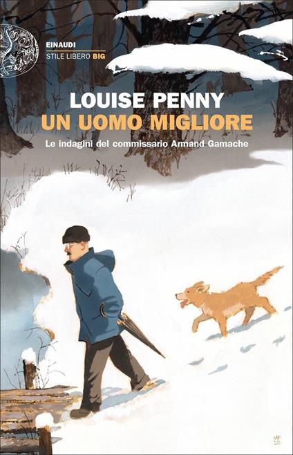 Un uomo migliore. Le indagini del commissario Armand Gamache - Louise Penny - copertina