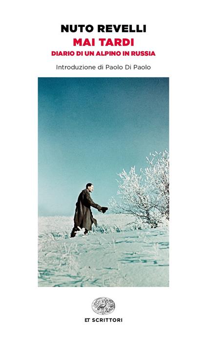 Mai tardi. Diario di un alpino in Russia - Nuto Revelli - copertina