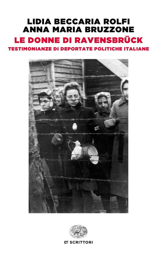 Le donne di Ravensbrück. Testimonianze di deportate politiche italiane - Lidia Beccaria Rolfi,Anna Maria Bruzzone - copertina