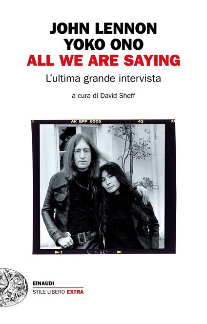 All we are saying. L'ultima grande intervista - John Lennon,Yoko Ono - copertina