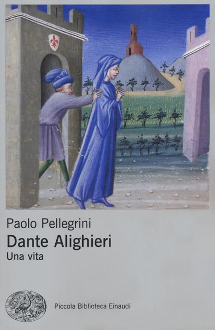 Dante Alighieri. Una vita - Paolo Pellegrini - copertina