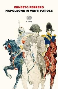 Napoleone in venti parole - Ernesto Ferrero - copertina