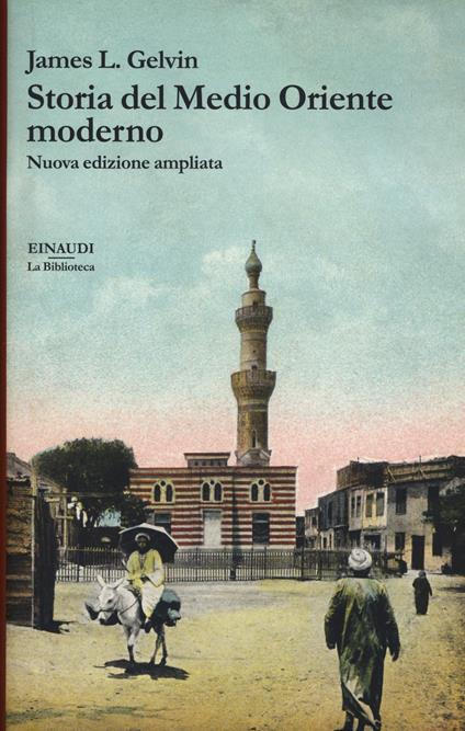 Storia del Medio Oriente moderno. Nuova ediz. - James L. Gelvin - copertina