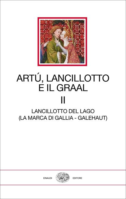 Artù, Lancillotto e il Graal. Vol. 2: Lancillotto del Lago (La marca di Gallia - Galehaut) - copertina