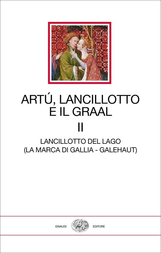 Artù, Lancillotto e il Graal. Vol. 2: Lancillotto del Lago (La marca di Gallia - Galehaut) - copertina
