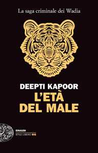 Libro L’età del male Deepti Kapoor