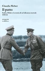 Il patto. Stalin, Hitler e la storia di un'alleanza mortale 1939-41