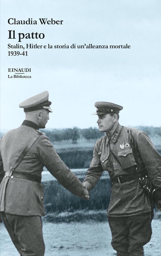 Il patto. Stalin, Hitler e la storia di un'alleanza mortale 1939-41 - Claudia Weber - copertina