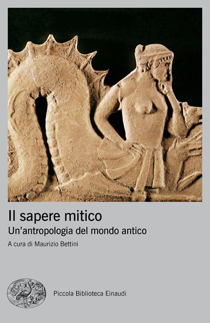 Il sapere mitico. Un'antropologia del mondo antico - copertina