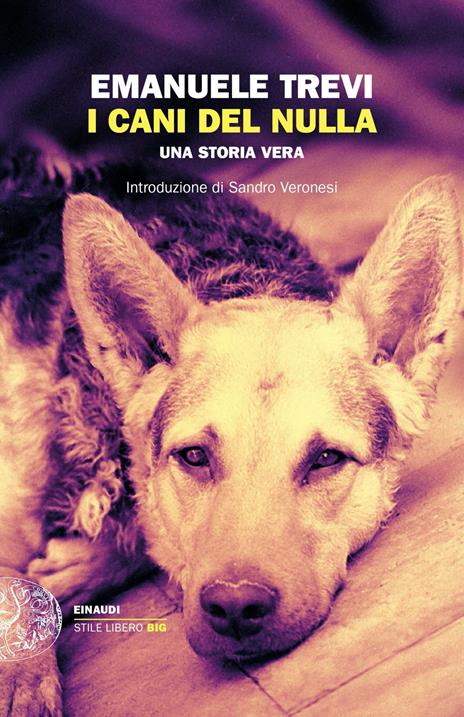 I cani del nulla. Una storia vera - Emanuele Trevi - 2