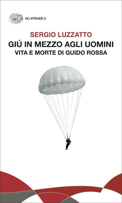 Giù in mezzo agli uomini. Vita e morte di Guido Rossa - Sergio Luzzatto - copertina